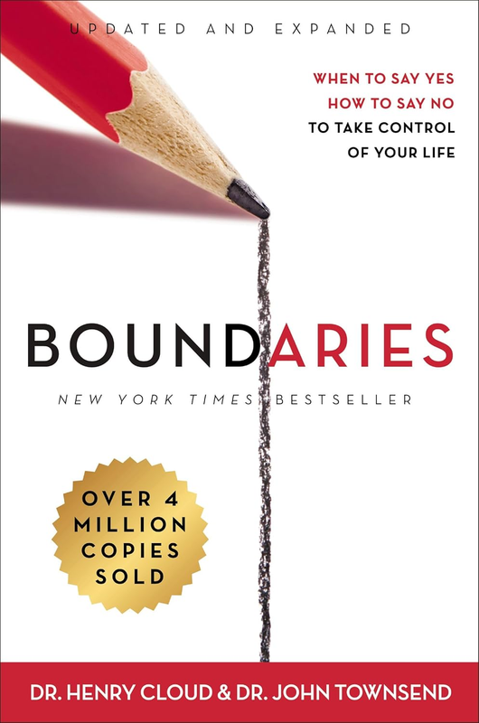 Boundaries Updated and Expanded Edition: When to Say Yes, How to Say No to Take