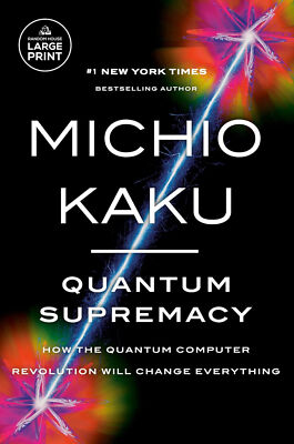 Quantum Supremacy  How the Quantum Computer Revolution Will Paperback