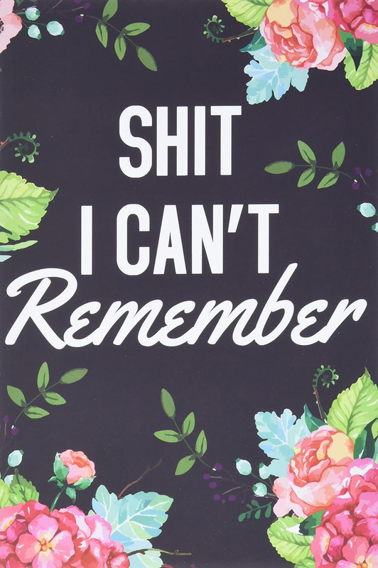 Shit I Can't Remember: Password Organizer & Logbook, Funny Notebook for Storing 