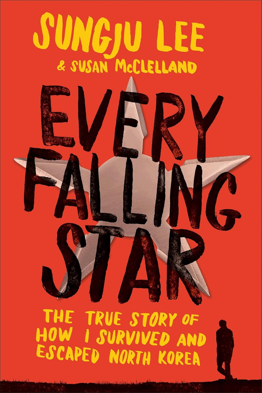 Every Falling Star: the True Story of How I Survived and Escaped North Korea
