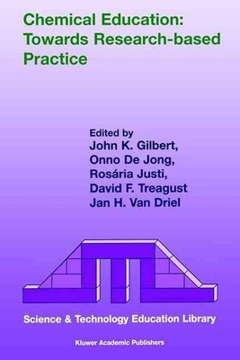 Chemical Education: Towards Research-based Practice by J.K. Gilbert (English) Pa