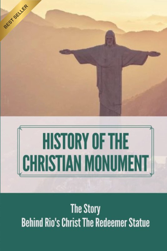 History of the Christian Monument: the Story behind Rio'S Christ the Redeemer St