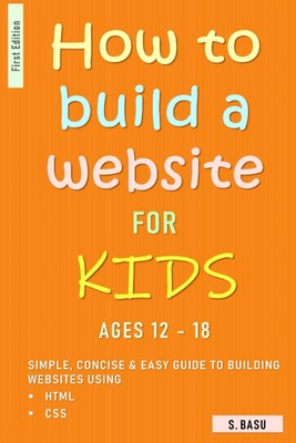How To Build A Website For Kids AGES 12   18 : Simple, Concise &