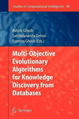 Multi-Objective Evolutionary Algorithms for Knowledge Discovery from Databases b