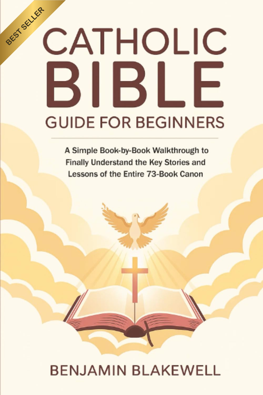 Catholic Bible Guide for Beginners: a Simple Book-By-Book Walkthrough to Finally