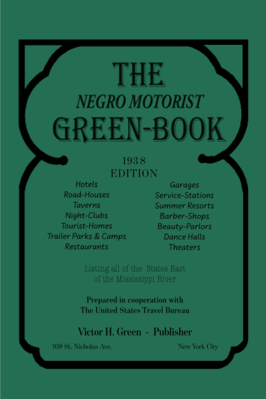 The Negro Motorist Green-Book: 1938 Facsimile Edition