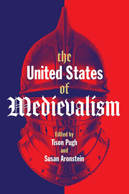 The United States of Medievalism-Pugh, Tison (ed. New Paperback.(Travel).
