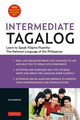 Intermediate Tagalog: Learn to Speak Fluent Tagalog (Filipino), the National...