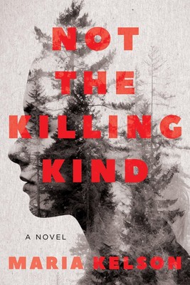 Not the Killing Kind: A Novel Hardcover   2024 by Maria Kelson