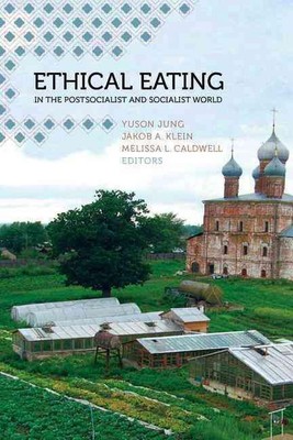 Ethical Eating in the Postsocialist and Socialist World by Yuson Jung (English) 