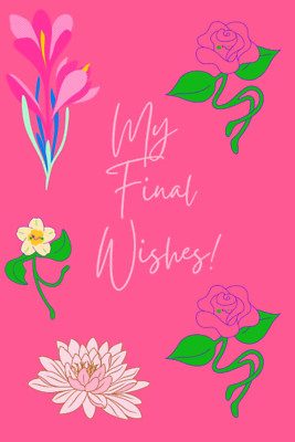 My Final Wishes: When I'M Gone; Organizer, End of Life Planner, Beneficiary Plan
