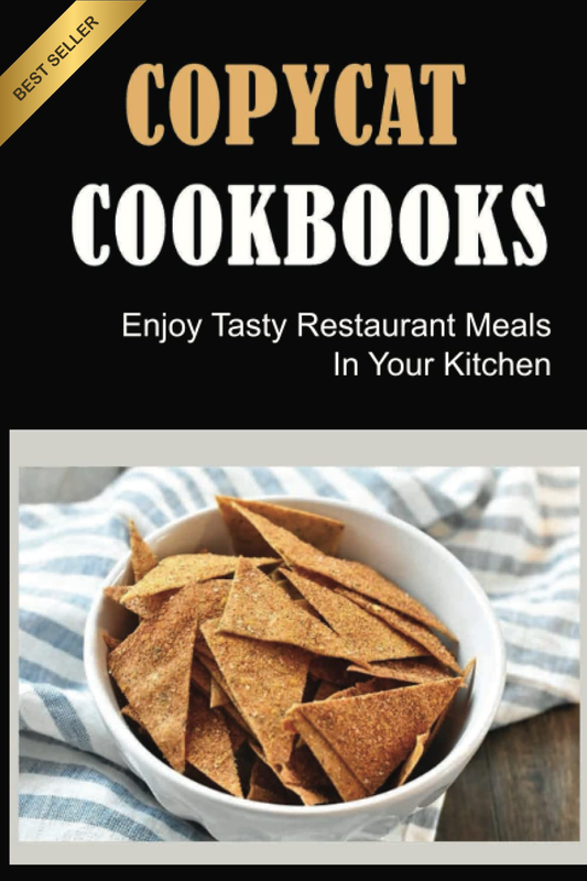 Copycat Cookbooks: Enjoy Tasty Restaurant Meals in Your Kitchen