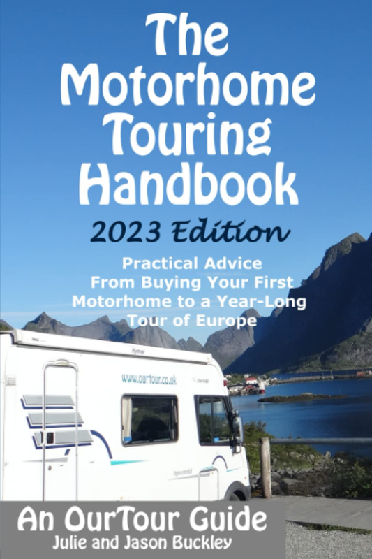 The Motorhome Touring Handbook: Practical Advice - from Buying Your First Motorhome to a Year-Long Tour of Europe
