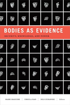 Bodies as Evidence: Security, Knowledge, and Power by Mark Maguire (English) Har