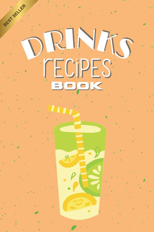 Drinks Recipes Book: Blank Recipe Book to Write in Your Own Recipes | 6'' X 9''