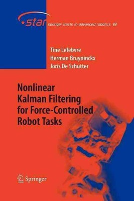 Nonlinear Kalman Filtering for Force-Controlled Robot Tasks by Tine Lefebvre (En
