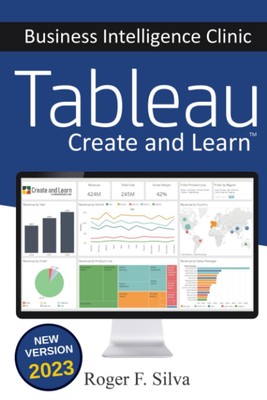 Tableau - Business Intelligence Clinic: Create and Learn by Roger F. Silva