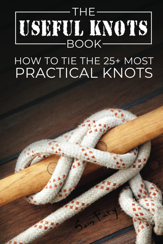The Useful Knots Book: How to Tie the 25+ Most Practical Rope Knots: 8