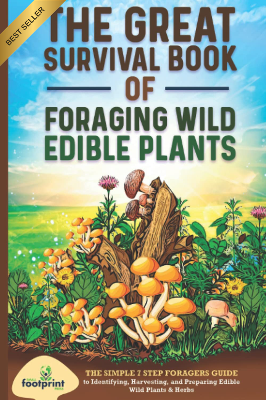 Great Survival Foraging Guide 7 Steps to Identify Harvest Prepare Edible Plants