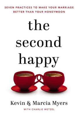 The Second Happy: Seven Practices to Make Your Marriage Better Than Your .. NEW