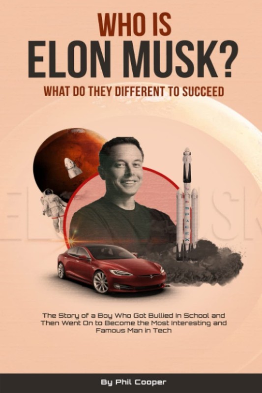 Who Is Elon Musk?: The Story of a Boy Who