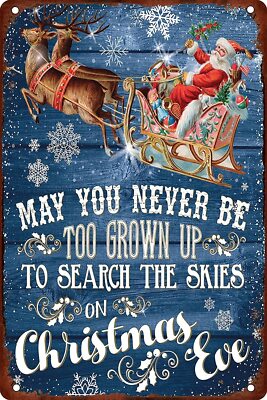 Christmas Sign May You Never Be Too Grown Up to Search The Skies On Christmas...