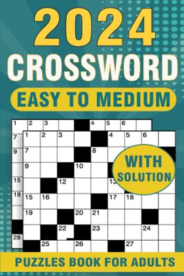2024 Crossword Puzzles Book For Adults With Solution: Easy to Medium Crosswords 