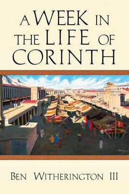A Week in the Life of Corinth by Ben Witherington Ii (English) Paperback Book