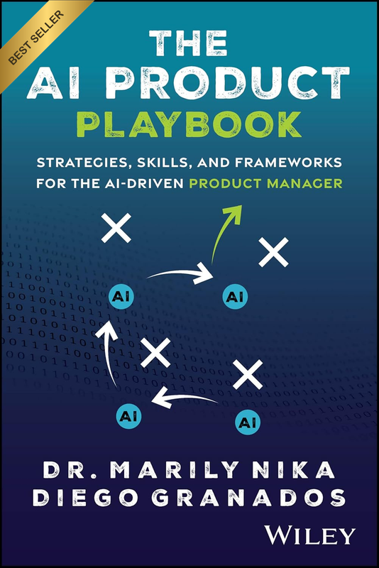 The AI Product Playbook: Strategies, Skills, and Frameworks for the Ai-Driven Pr