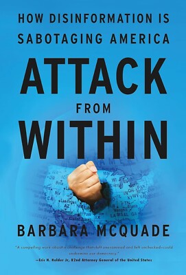 Attack from Within : How Disinformation Is Sabotaging America by Barbara McQuade