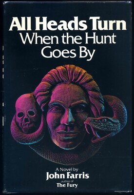 All Heads Turn When The Hunt Goes By -John Farris 1977 First edition. DJ