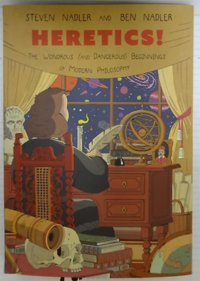Heretics! - The Wondrous (And Dangerous) Beginnings of Modern Philosophy 