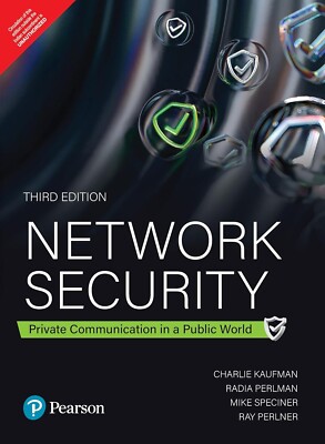 Network Security : Private Communication in a Public World by Kaufman, 3RD ED.