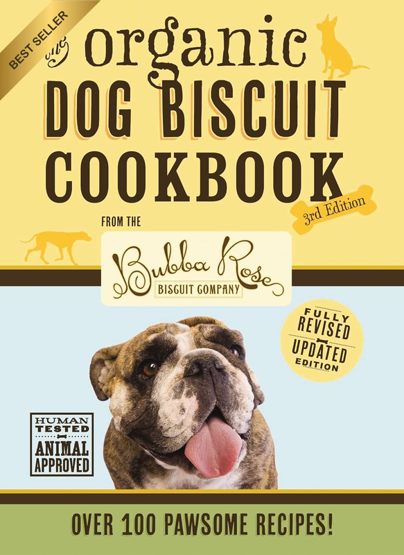 The Organic Dog Biscuit Cookbook: Featuring over 100 Pawsome Recipes! (Volume 3)