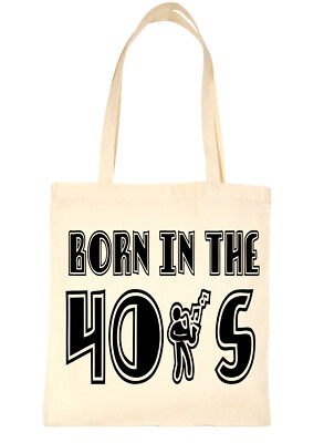 Born In The 40's Birthday Gift Funny Shopping Tote Bag For Life 