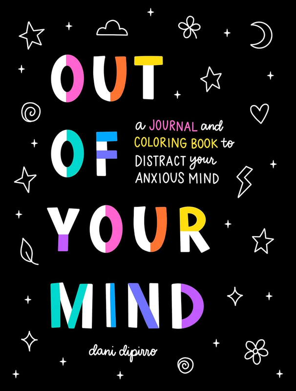 Out of Your Mind: a Journal and Coloring Book to Distract Your Anxious Mind