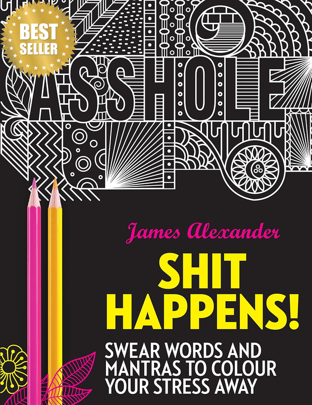 Shit Happens!: Swear Words and Mantras to Colour Your Stress Away