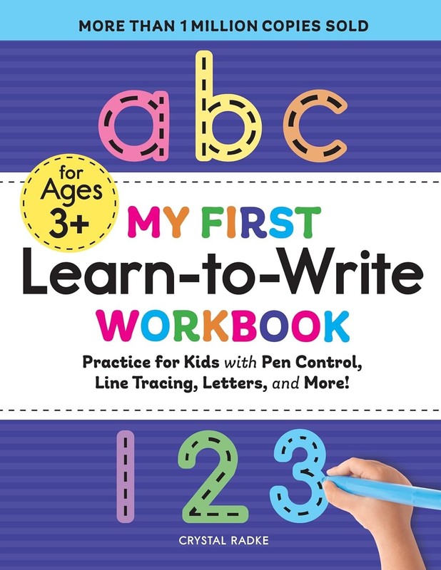 My First Learn-To-Write Workbook: Practice for Kids with Pen Control,