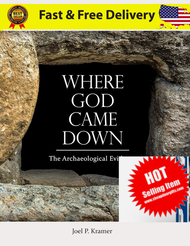 Where God Came Down: Archaeological Evidence Supporting the Bible (Hardcover)