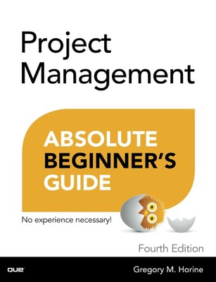 Project Management Absolute Beginner's Guide - Paperback Horine, Greg
