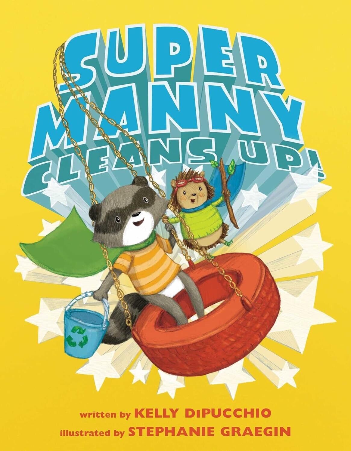 Super Manny Cleans Up! - Kelly DiPucchio & Stephanie Graegin, Illus. Hardback