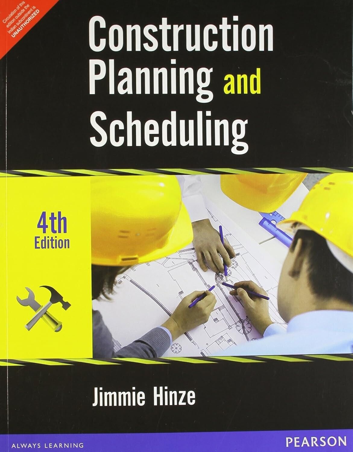 Construction Planning and Scheduling by Jimmie Hinze, 4th International Edition Construction Planning and Scheduling by Jimmie Hinze, 4th International Edition