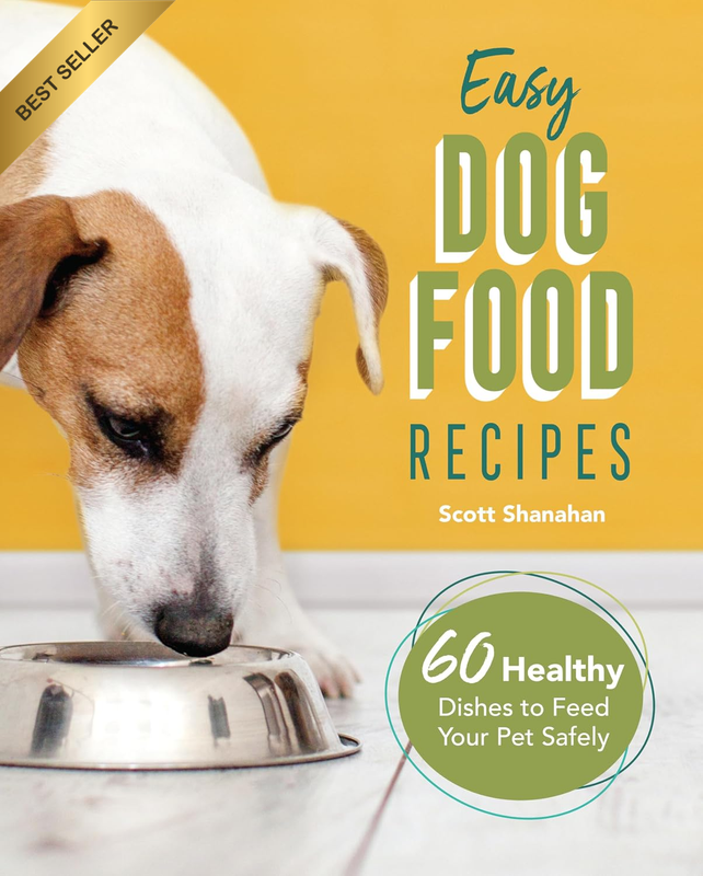 Easy Dog Food Recipes: 60 Healthy Dishes to Feed Your Pet Safely