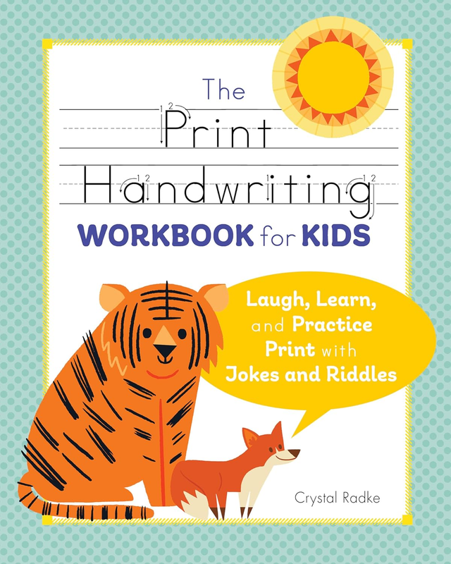 The Print Handwriting Workbook for Kids: Laugh, Learn, and Practice Print with J