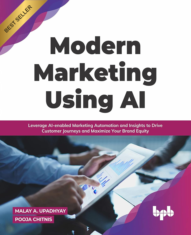 Modern Marketing Using AI: Leverage Ai-Enabled Marketing Automation and Insights