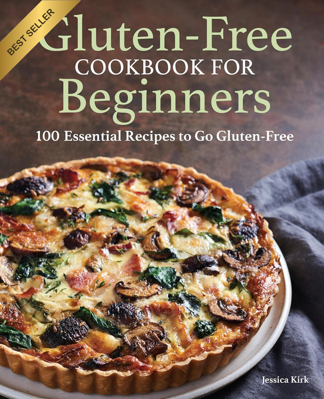 Gluten-Free Cookbook for Beginners: 100 Essential Recipes to Go Gluten-Free
