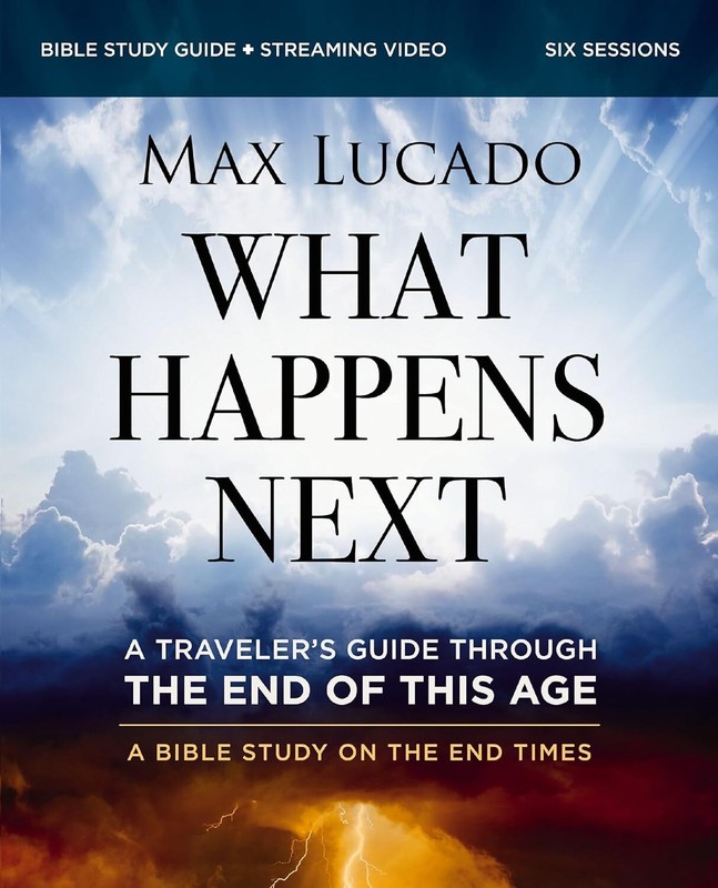 Max Lucado What Happens Next Bible Study Guide plus Streaming