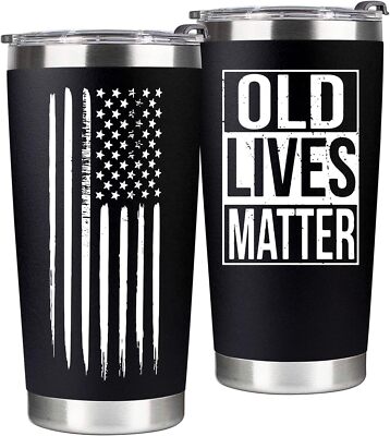 Old Lives Matter Tumbler Mug 20oz Gag Birthday Gifts For Men Father Dad Grandpa