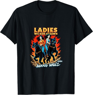 USA Election Day Ladies We Ride At Dawn Harris Walz 2024 T-Shirt