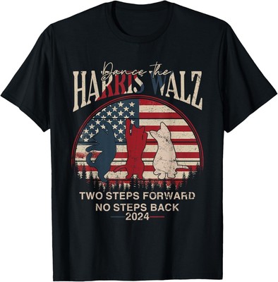 Kamala Harris Walz 2024 Waltz Dance 2 Steps Forward NOT Back T-Shirt